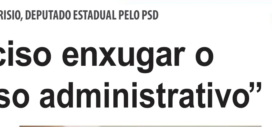 “É preciso enxugar o processo administrativo”